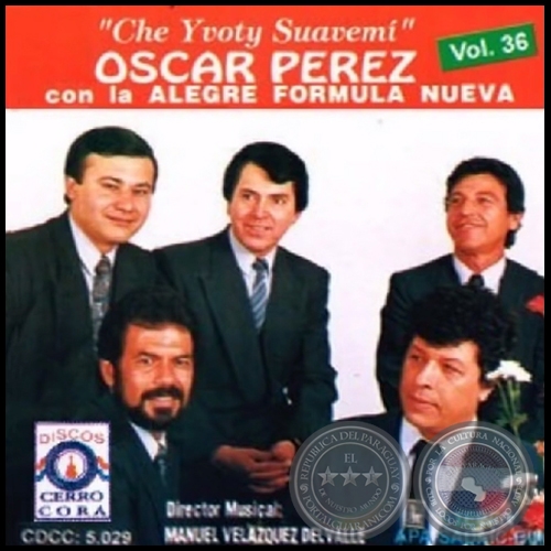 CHE YVOTY SUAVEMÍ - Volumen 36 - OSCAR PÉREZ con La Alegre Fórmula Nueva